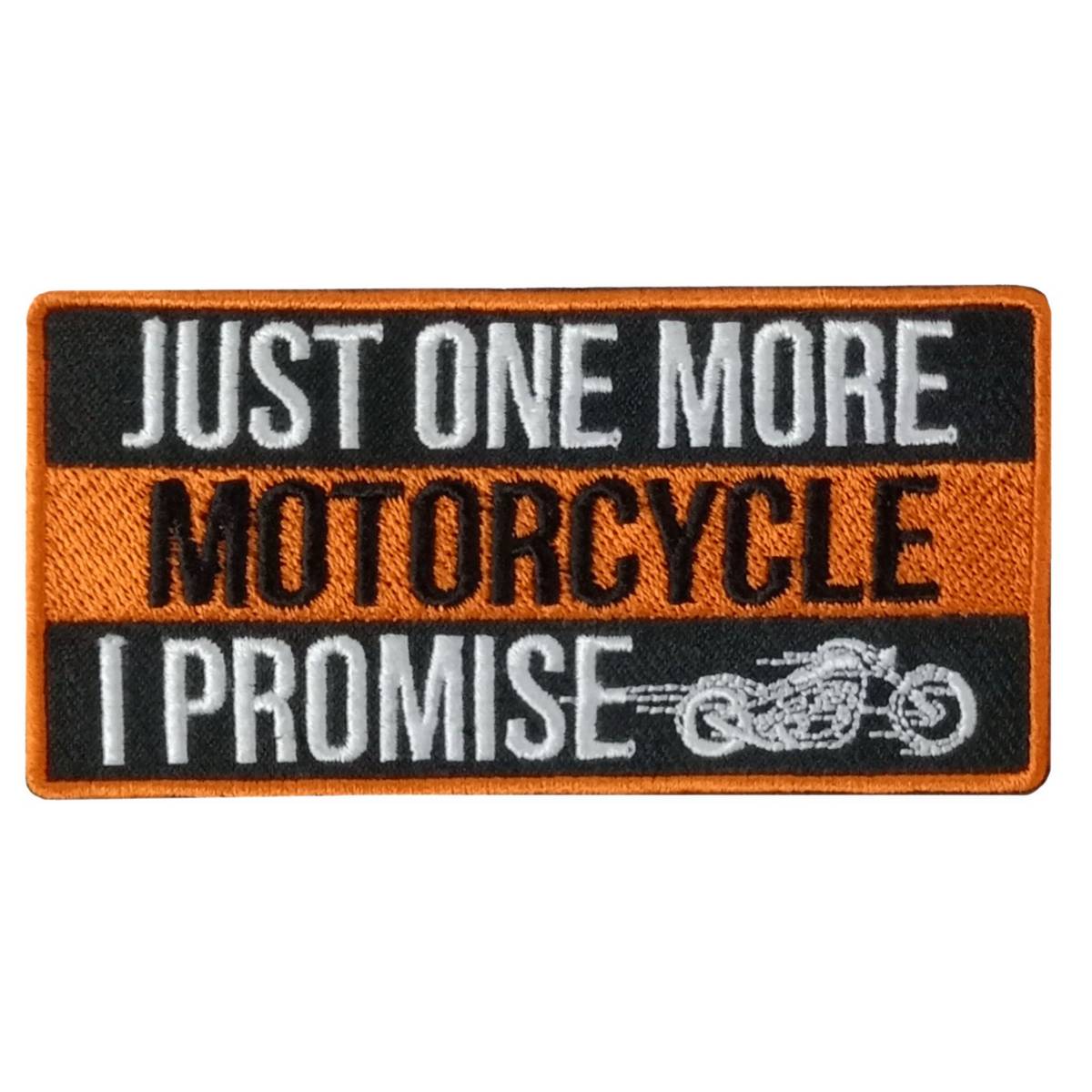 Hot Leathers Just One More Motorcycle 4" X 2" Embroidered Patch PPW1116