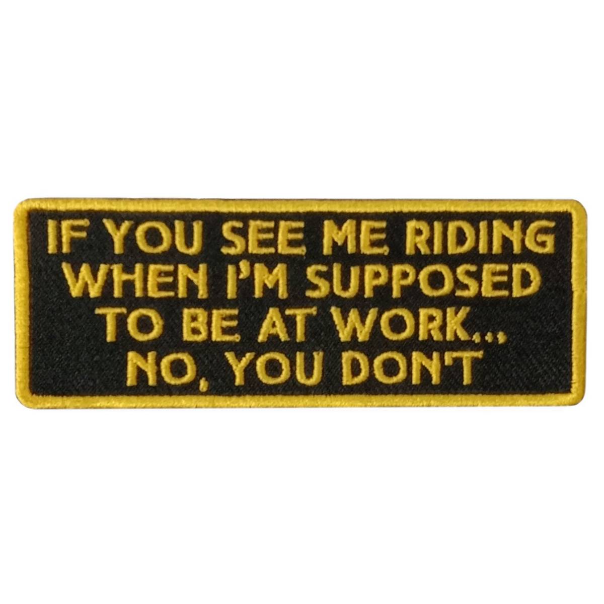 Hot Leathers Supposed To Be At Work 4" X 2" Embroidered Patch PPW1141