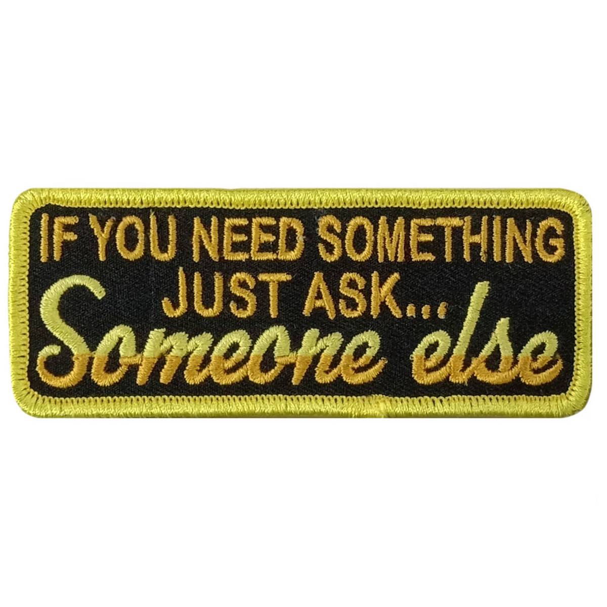 Hot Leathers Need Something 4" X 1.5" Embroidered Patch PPW1191