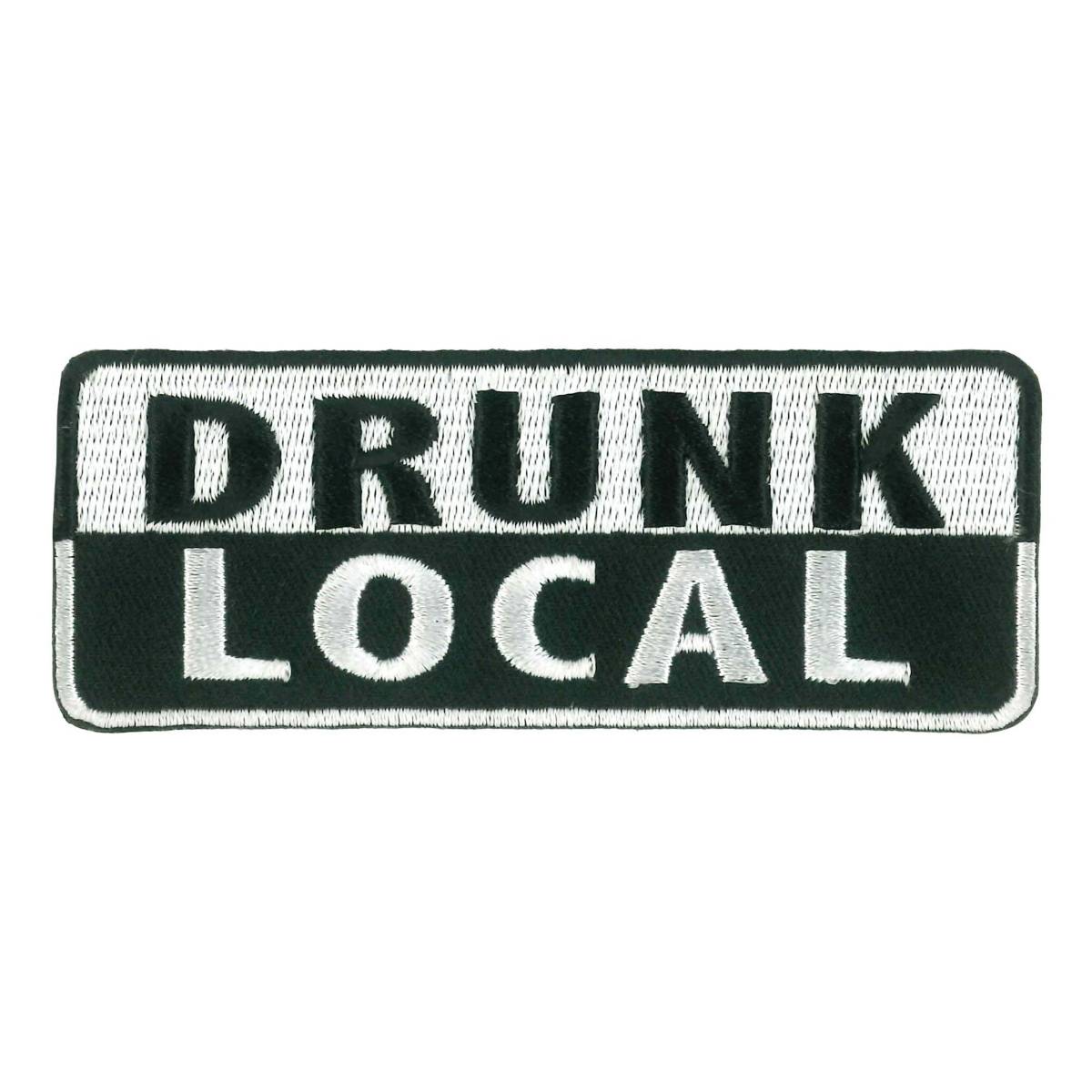 Hot Leathers Drunk Local Embroidered Patch Ppw1226 PPW1226