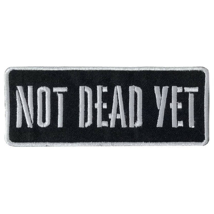 Hot Leathers Not Dead Yet 4 X 1.5 Embroidered Patch PPW1288